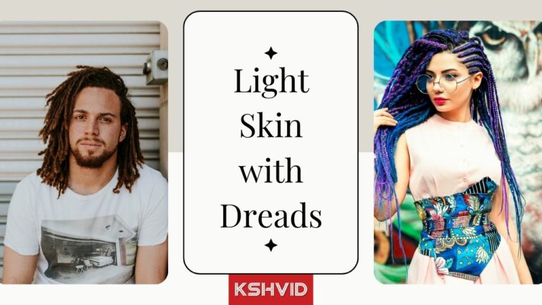 Light Skin with Dreads | How to Rock Skin with Locs? - KSHVID