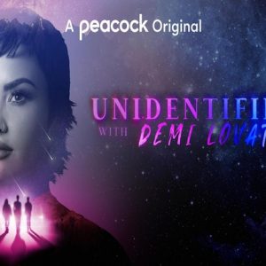 Peacock Unveils Trailer Of 'Unidentified With Demi Lovato'