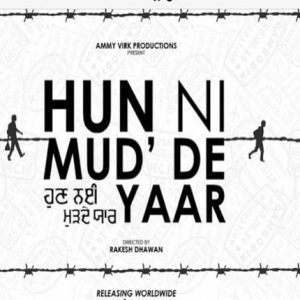 Ammy Virk’s ‘Hun Ni Mud’ De Yaar’ Is About Illegal Immigrants