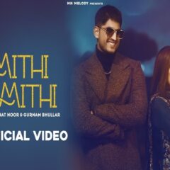 Gurnam Bhullar, Mannat Noor Treat Their Fans With A Groovy Song 'Mithi Mithi'