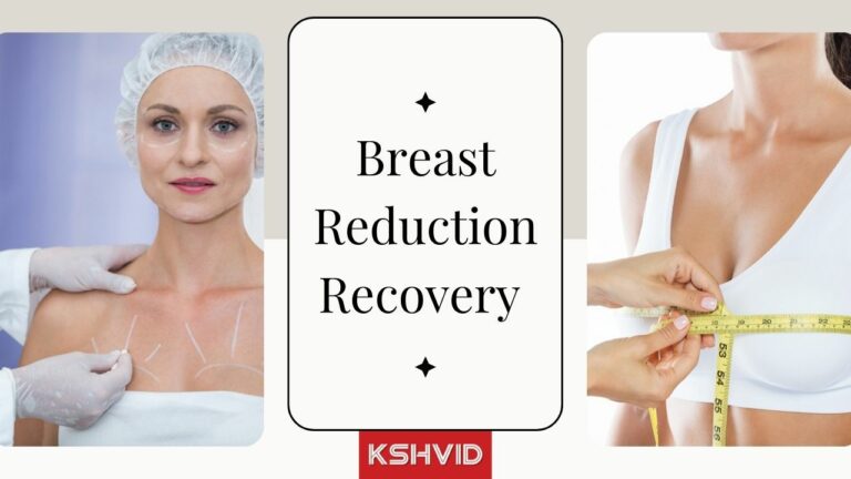 Breast Reduction Recovery Week By Week - KSHVID