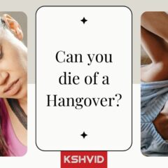 Can You Die Of A Hangover Facts About Misconceptions