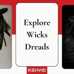 Wicks Dreads: Benefits and Methods to Get This Hairstyle - kshvid