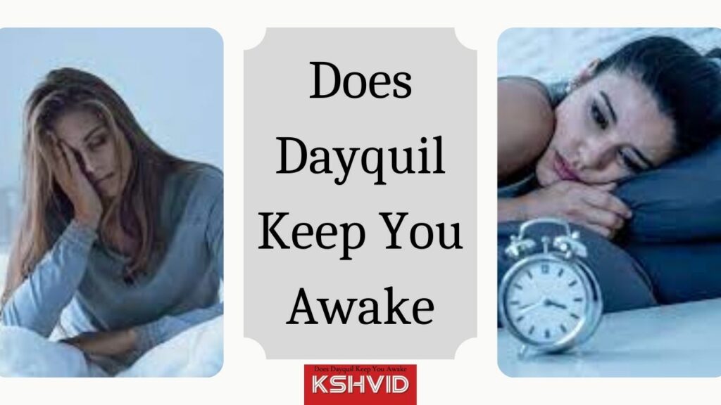 Does Dayquil Keep You Awake