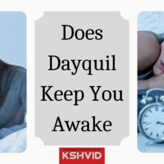 Dayquil Keeps You Awake? Key Factors to Consider