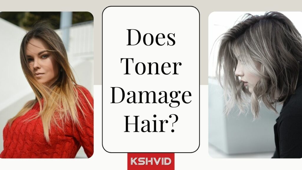 Does Toner Damage Hair