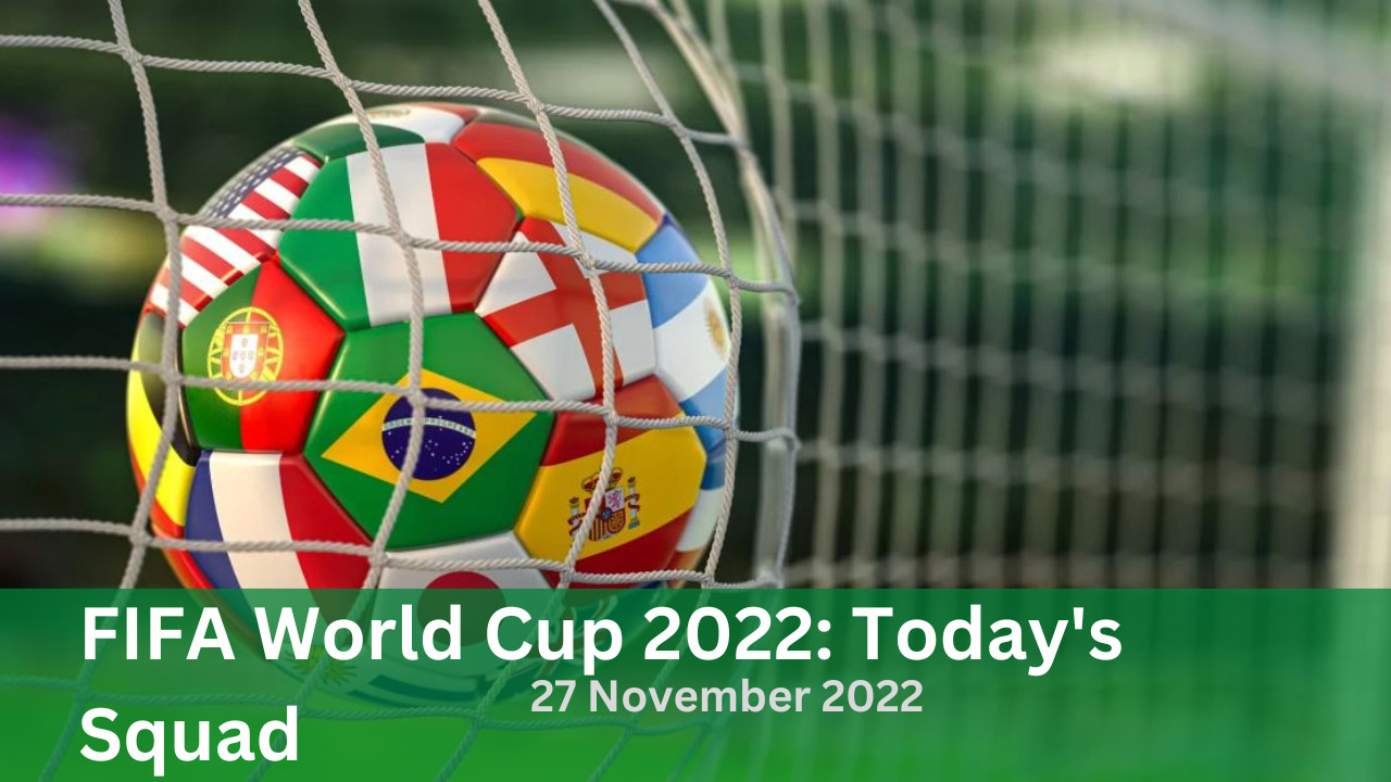 FIFA World Cup 2022; Today Schedule, 27 November 2022