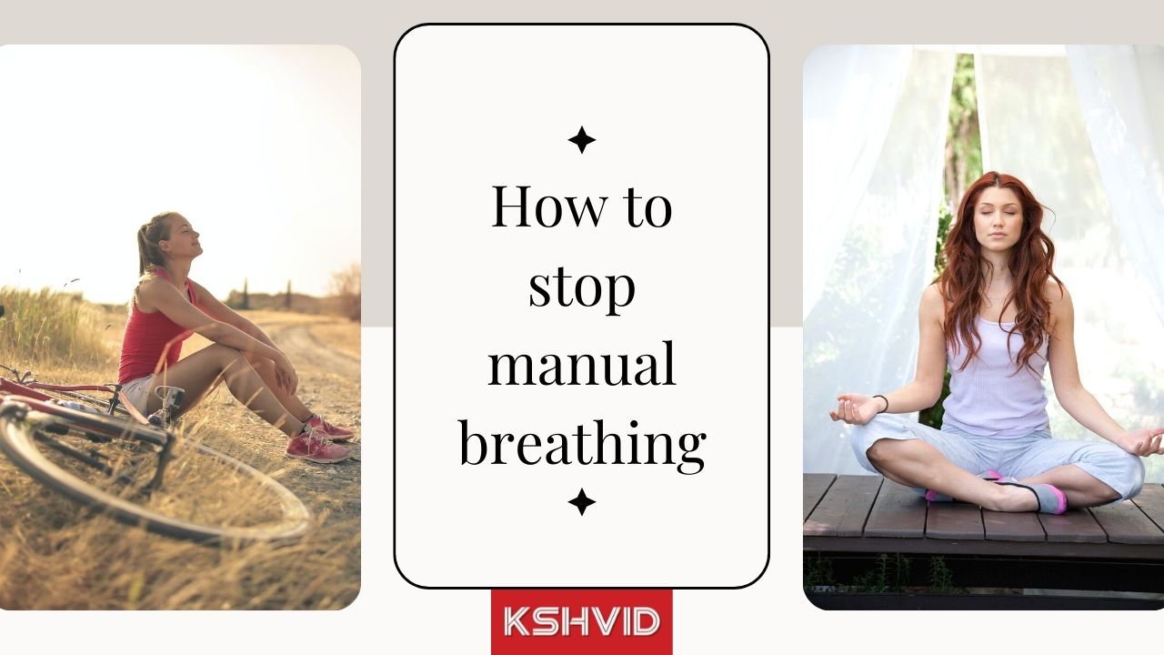 how to stop manually breathing | Easy ways to stop Manual Breathing | Learn how to Breathe through Your Nose | Visualize your Breath