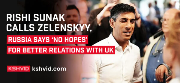 Rishi Sunak calls Zelenskyy, Russia says ‘no hopes’ for better relations with UK