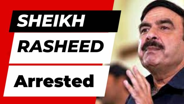 The news of Sheikh Rasheed’s arrest from Rawalpindi. 